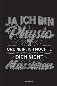 Ja Ich bin Physio und nein Ich möchte dich nicht massieren Notizbuch