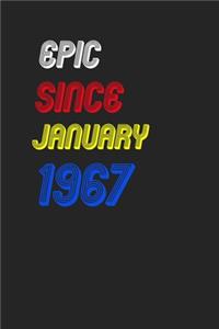 Epic Since January 1967 Notebook Birthday Gift