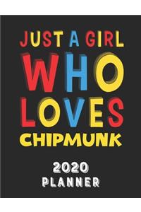 Just A Girl Who Loves Chipmunk 2020 Planner