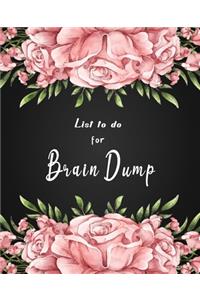 List to do for Brain Dump
