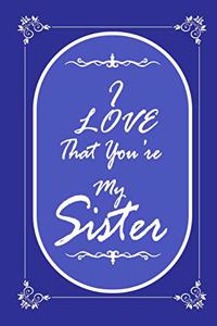 I Love That You Are My Sister 2020 Planner Weekly and Monthly
