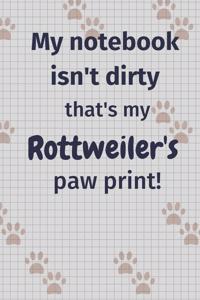 My notebook isn't dirty that's my Rottweiler's paw print!