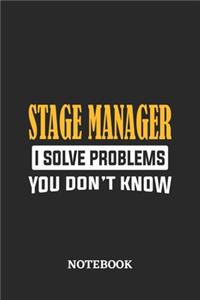 Stage Manager I Solve Problems You Don't Know Notebook