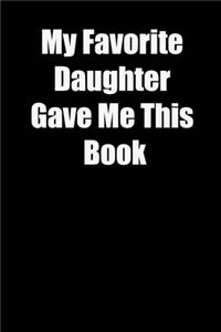 My Favorite Daughter Gave Me This Book