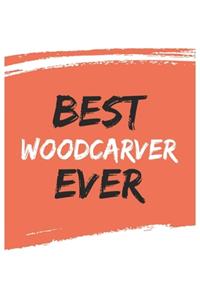 Best woodcarver Ever woodcarvers Gifts woodcarver Appreciation Gift, Coolest woodcarver Notebook A beautiful