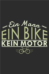 Ein Mann ein Bike kein Motor