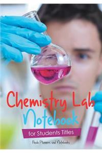 Chemistry Lab Notebook for Students Titles