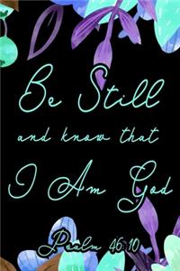 Be Still and Know That I Am God