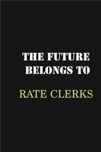 The Future belongs to Rate Clerks