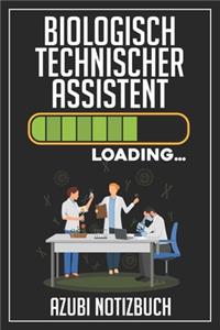 Biologisch Technischer Assistent Loading... Azubi Notizbuch