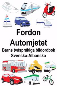 Svenska-Albanska Fordon/Automjetet Barns tvåspråkiga bildordbok