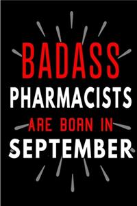 Badass Pharmacists Are Born In September