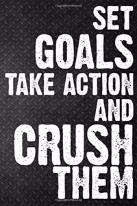 Set Goals Take Action And Crush Them