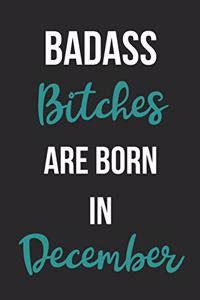 Badass Bitches Are Born In December