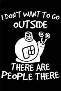 I Don't Want To Go Outside There Are People There