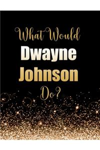 What Would Dwayne Johnson Do?