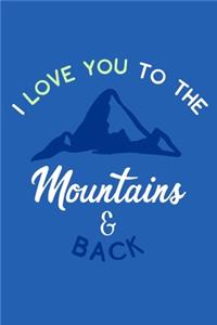 I Love You To The Mountains & Back