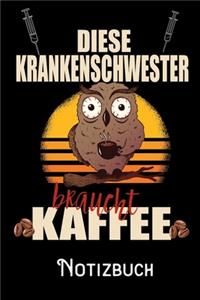 Diese Krankenschwester braucht Kaffee - Notizbuch