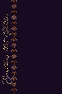 Everything That Glitters