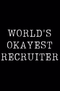 Worlds Okayest Recruiter