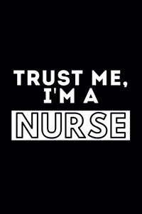 Trust Me, I'm A Nurse