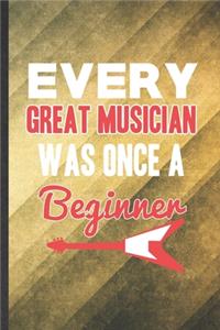 Every Great Musician Was Once a Beginner