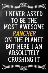 I Never Asked To Be The Most Awesome Rancher On The Planet