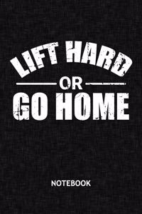 Lift Hard or Go Home