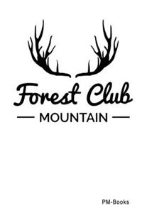 Forest Club Mountain: Gepunktetes A5 Notizbuch oder Heft für Schüler, Studenten und Erwachsene