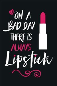 On A Bad Day There Is Always Lipstick