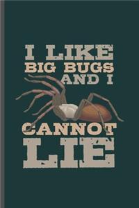 I Like Big Bugs and I Cannot Lie