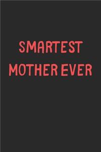 Smartest Mother Ever: Lined Journal, 120 Pages, 6 x 9, Funny Mother Gift Idea, Black Matte Finish (Smartest Mother Ever Journal)