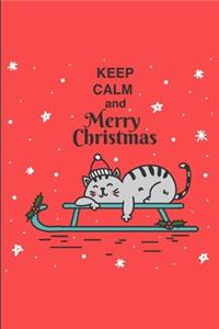 Keep Calm And Merry Christmas: Funny Lined Notebook Journal - For Christmas Celebrations Festival - Novelty Themed Gifts - Laughing Gag Joke Hilarious Humor