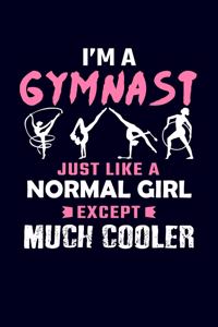 I'm A Gymnast Just Like A Normal Girl Except Much Cooler