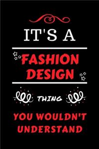It's A Fashion Design Thing You Wouldn't Understand