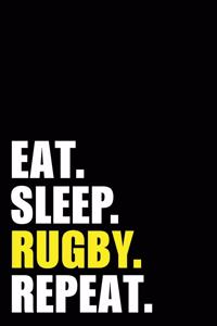 Eat Sleep Rugby Repeat