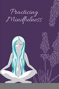 Practicing Mindfulness