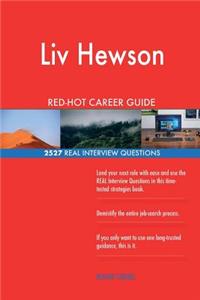 Liv Hewson RED-HOT Career Guide; 2527 REAL Interview Questions