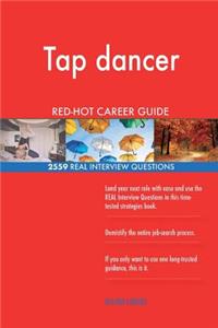 Tap dancer RED-HOT Career Guide; 2559 REAL Interview Questions
