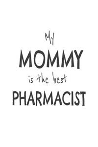 My Mommy Is The Best Pharmacist