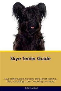 Skye Terrier Guide Skye Terrier Guide Includes