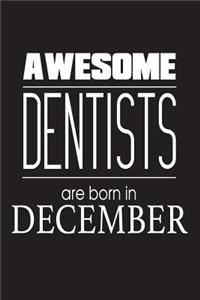 Awesome Dentists Are Born In December