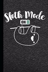 Sloth Mode on