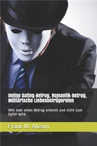 Online Dating-Betrug, Romantik-Betrug, Militärische Liebesbetrügereien