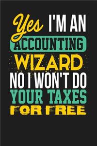 Yes I'm an Accounting Wizard No I Won't Do Your Taxes for Free