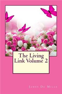 The Living Link Volume 2