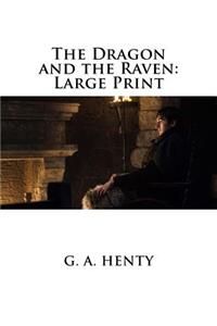 The Dragon and the Raven: Large Print