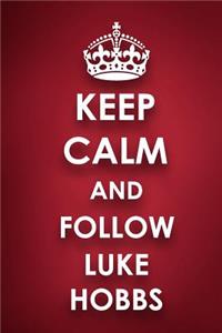 Keep Calm And Follow Luke Hobbs