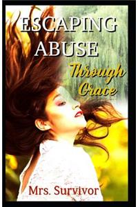 Escaping Abuse Through Grace