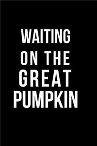 Waiting on the Great Pumpkin